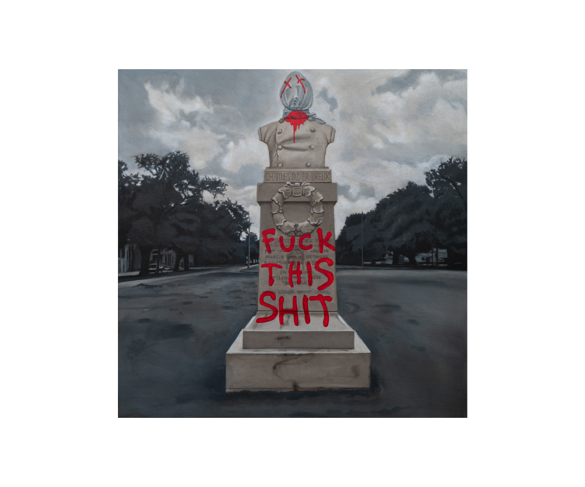 Daina Higgins, Charles Didier Dreux /Fuck This Shit, New Orleans, LA, 2020, Oil on birch panel, 20x20 in.